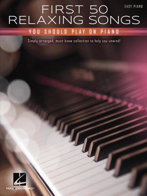 cover image of First 50 Relaxing Songs You Should Play on Piano